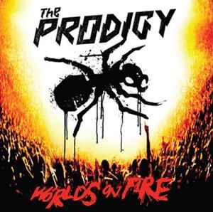 World's On Fire - The Prodigy