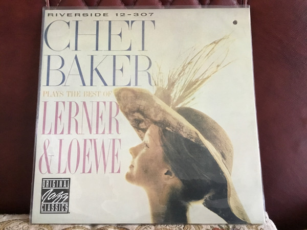 Chet Baker - Plays The Best Of Lerner & Loewe | Releases | Discogs