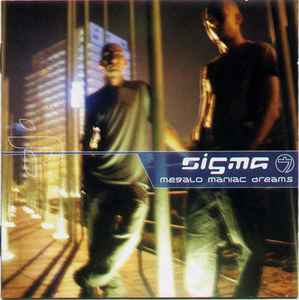 Sigma 7 - Megalo Maniac Dreams