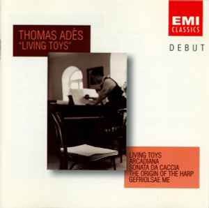 Thomas Adès - Living Toys