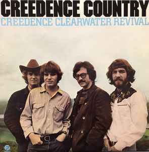 Creedence Clearwater Revival - Creedence Country | Releases | Discogs
