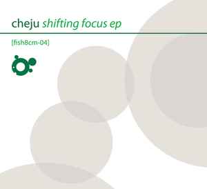 Shifting Focus EP - CHEjU