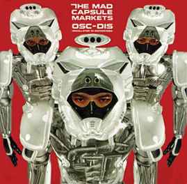 The Mad Capsule Markets - OSC-DIS (Oscillator In Distortion) album cover