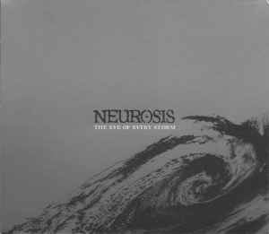 The Eye Of Every Storm - Neurosis