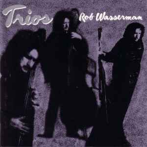 Rob Wasserman - Trios album cover