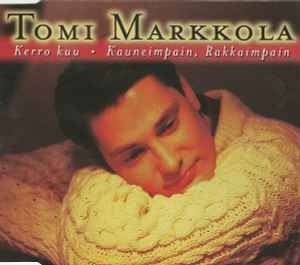 Tomi Markkola - Kerro Kuu • Kauneimpain, Rakkaimpain album cover