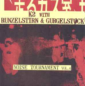 Noise Tournament Vol. 4 - K2 With Runzelstirn & Gurgelstøck