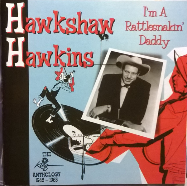 Hawkshaw Hawkins – I'm A Rattlesnakin' Daddy (1999, CD) - Discogs