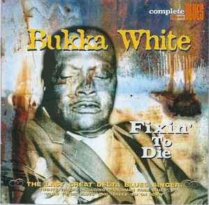 Fixin' To Die - Bukka White