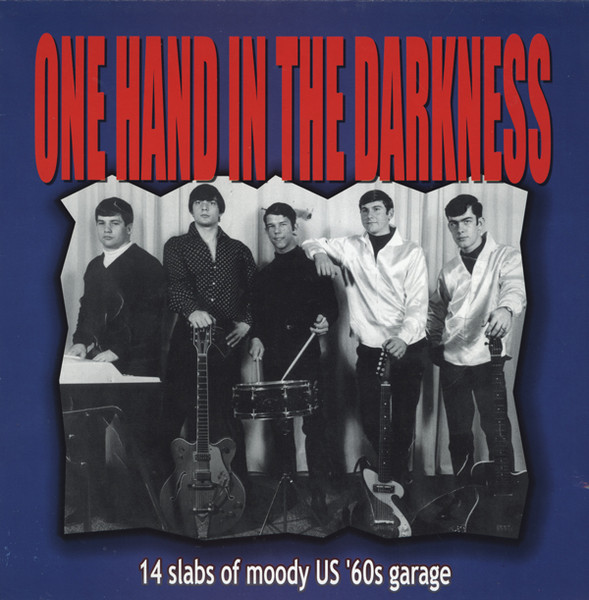 One Hand In The Darkness (14 Slabs Of Moody US '60s Garage) (2005