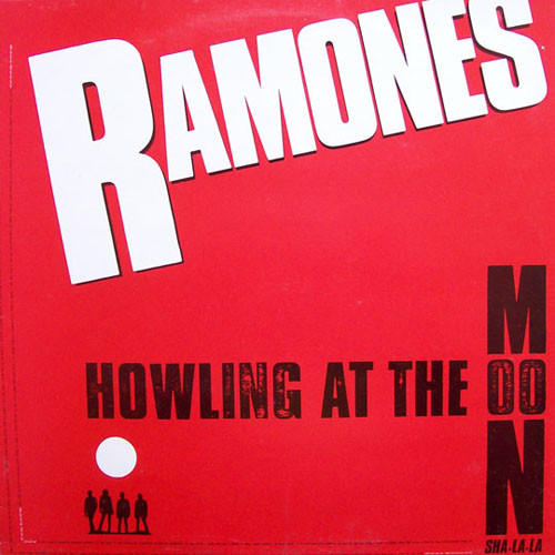 Ramones – Howling At The Moon (Sha-La-La) (1985, Vinyl) - Discogs