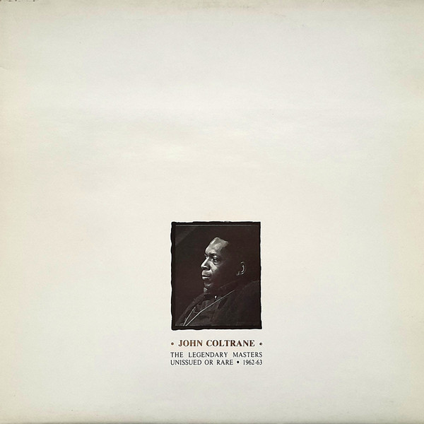 John Coltrane – The Legendary Masters Unissued Or Rare - 1962-63 
