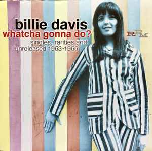 Billie Davis - Whatcha Gonna Do? Singles, Rarities And Unreleased 1963-1966 album cover