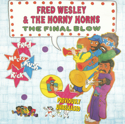 Fred Wesley & The Horny Horns – The Final Blow (1994, CD) - Discogs