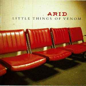 Little Things Of Venom - Arid