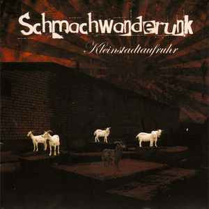 télécharger l'album Schmachwanderunk - Kleinstadtaufruhr