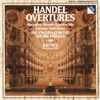 Händel* / English Concert, Trevor Pinnock - Overtures (Agrippina • Alceste • Il Pastor Fido • Samson • Saul • Teseo)