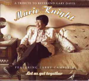 Marie Knight - Let Us Get Together - A Tribute To Reverend Gary Davis album cover