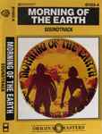 Cover of Morning Of The Earth (Original Film Soundtrack), , Cassette