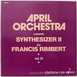 Francis Rimbert - April Orchestra Vol. 51 Présente Synthesizer II album cover