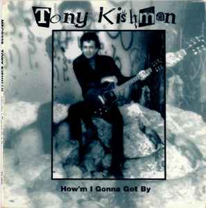 Tony Kishman - How'm I Gonna Get By album cover