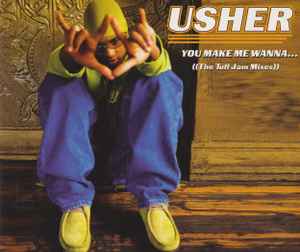 You Make Me Wanna... (The Tuff Jam Mixes) - Usher