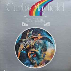 Got To Find A Way - Curtis Mayfield