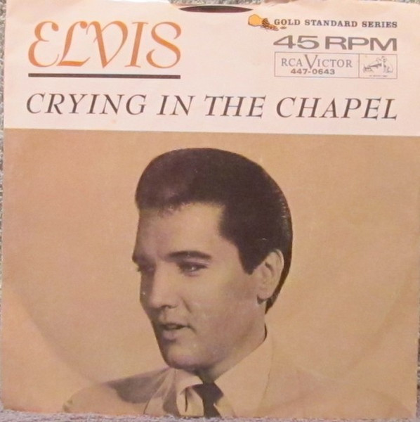 Elvis Presley With The Jordanaires – Crying In The Chapel (1965, Rockaway  Pressing, Vinyl) - Discogs