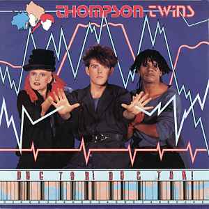 Thompson Twins - Doctor! Doctor! album cover