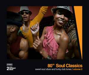 80's Soul Classics Volume 2 - Sweet Soul Vibes And Funky Club Tunes - Various