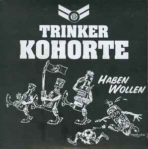 Trinker Kohorte - Haben Wollen album cover