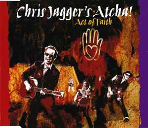 Pochette de l'album Chris Jagger's Atcha - Act Of Faith