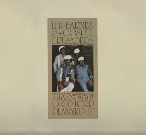 lataa albumi Lee Barnes And The Gospel Crusaders - Thats The Way The Good Lord Planned It