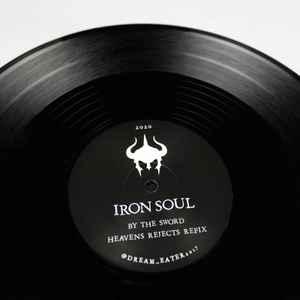 Iron Soul - By The Sword / Heavens Rejects Refix