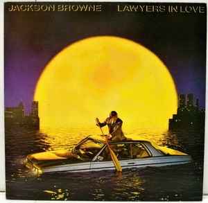 Jackson Browne – Lawyers In Love (1983, Vinyl) - Discogs