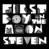 First Boy On The Moon - Steven