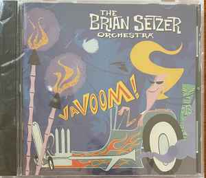 The Brian Setzer Orchestra – Vavoom! (2000, BMG Direct, CD) - Discogs