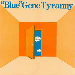 Out Of The Blue - "Blue" Gene Tyranny