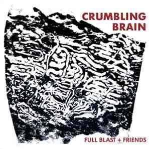 Full Blast (2) - Crumbling Brain