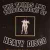Heavy Disco - The Trials And Tribulations Of Heavy Disco (The Legendary Edits From The Legendary Night)