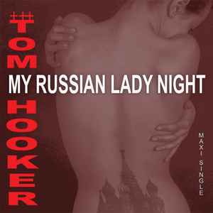 My Russian Lady Night - Tom Hooker