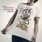 Cover of Watch Me Dance, 2011, Vinyl