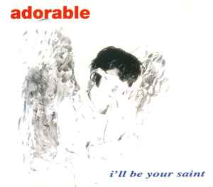 I'll Be Your Saint - Adorable