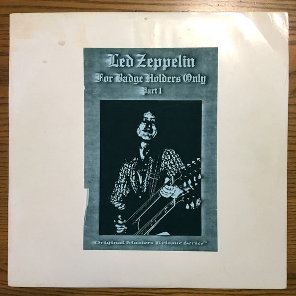 Led Zeppelin – For Badge Holders Only - Part 1 (1981, Vinyl) - Discogs