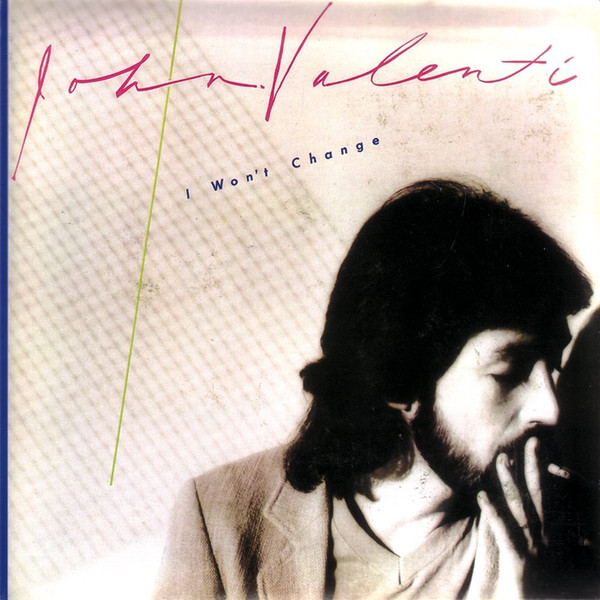 John Valenti – I Won't Change (1981, Vinyl) - Discogs