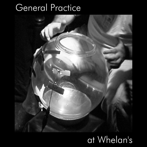 ladda ner album General Practice - At Whelans