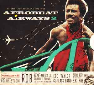 Afrobeat Airways 2 - Return Flight To Ghana 1974-1983 - Various