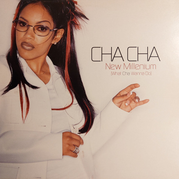 Cha Cha New Millenium What Cha Wanna Do 1999 Vinyl Discogs