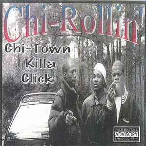 Chi-Town Killa Click – Chi-Rollin' (1999, CDr) - Discogs