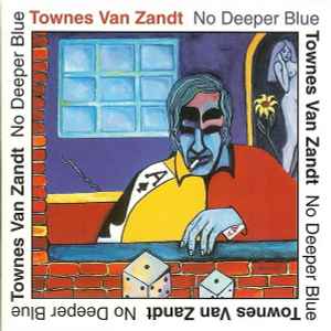 No Deeper Blue - Townes Van Zandt